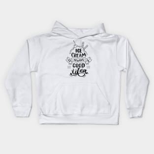 Ice cream is always a good idea Kids Hoodie